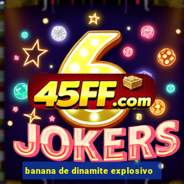 banana de dinamite explosivo